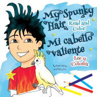 Title: My Spunky Hair: Read and Color - Mi cabello valiente: Lee y colorea, Author: Katie Katay