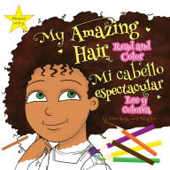 Title: My Amazing Hair: Read and Color - Mi cabello espectacular: Lee y colorea, Author: Katie Katay