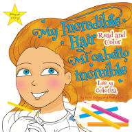 Title: My Incredible Hair: Read and Color - Mi cabello increï¿½ble: Lee y colorea, Author: Katie Katay