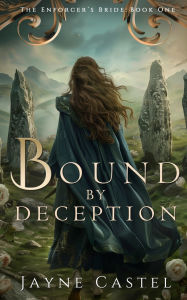 Title: Bound by Deception: A Fantasy Romance, Author: Jayne Castel