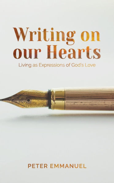 Writing On Our Hearts: Living as Expressions of God's Love