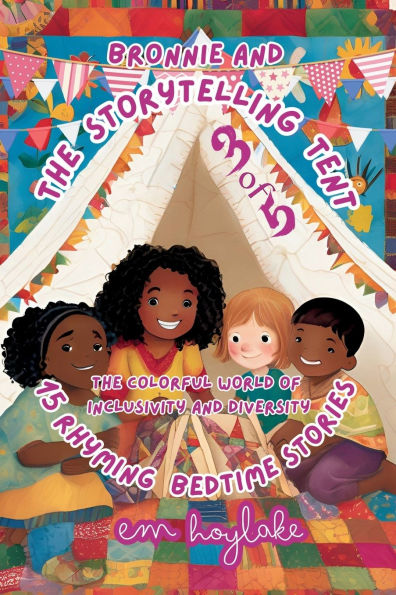 Bronnie and the Storytellling Tent - 15 Magical Bedtime Stories: The Colorful World of Inclusivity and Diversity