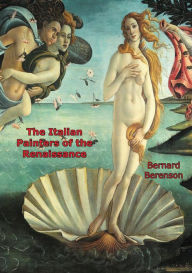 Title: The Italian Painters of the Renaissance, Author: Bernard Berenson