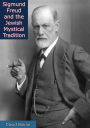 Sigmund Freud and the Jewish Mystical Tradition