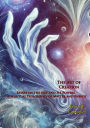 The Art of Creation: Essays on the Self and Its Powers - A Spiritual Philosophy of Matter and Energy