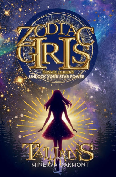 Zodiac Girls Cosmic Queens: Unlock Your Star Power Taurus Edition