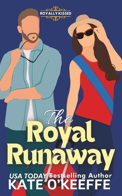 The Royal Runaway: A Royal Romcom