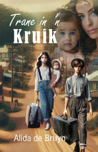 Title: Trane in ŉ Kruik, Author: Alida de Bruyn