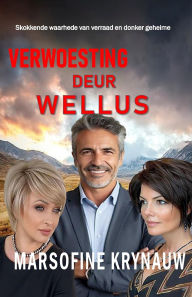 Title: Verwoesting deur Wellus, Author: Marsofine Krynauw