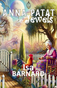 Title: Anna Patat se Jewels, Author: Isa Barnard