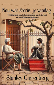Title: Nou wat storie jy vandag, Author: Stanley Cierenberg