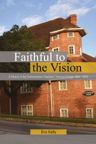 Title: Faithful to the Vision, Author: Eric Kelly