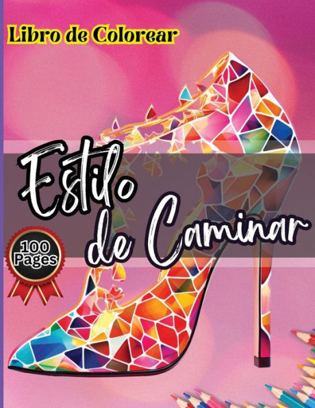 Estilo de Caminar Libro de Colorear: Dise�os f�ciles de colorear para aliviar el estr�s y relajarse: Libro para colorear de zapatos para ni�as con patrones de moda elegantes
