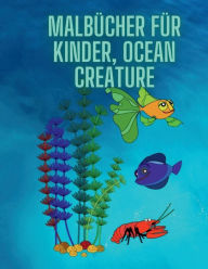 Fï¿½rbung Bï¿½cher fï¿½r Kinder, Ozean Kreatur: Fï¿½r Kinder im Alter von 3-8 Jahren, Meerestiere