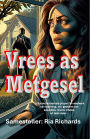 Vrees as Metgesel