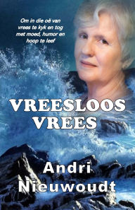Title: Vreesloos Vrees, Author: Andri Nieuwoudt