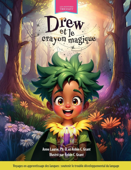 Drew et le crayon magique: Voyages en apprentissage des langues: soutenir le trouble dÃ¯Â¿Â½veloppemental du langage
