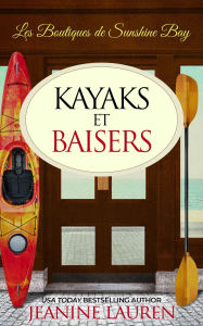Title: Kayaks et Baisers, Author: Jeanine Lauren