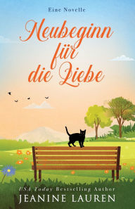 Title: Neubeginn fÃ¯Â¿Â½r die Liebe: Eine Novelle, Author: Jeanine Lauren