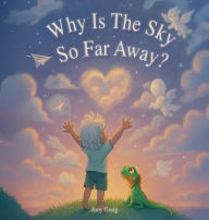 Title: Why Is the Sky So Far Away?, Author: Amy Greig