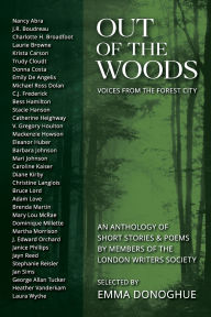 Title: Out of the Woods: Voices from the Forest City, Author: Emma Donoghue