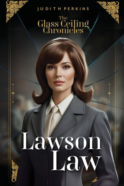 The Glass Ceiling Chronicles: Lawson Law