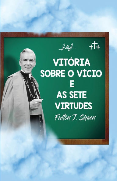 Vitï¿½ria sobre o vï¿½cio e as sete virtudes