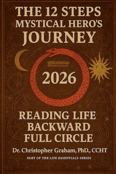 The 12 Steps of a Mystical Hero's Journey: Reading Life Backward 2026