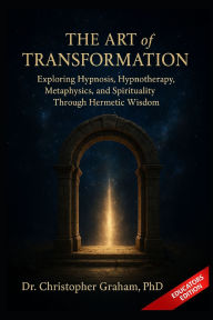 Title: The Art of Transformation: Educators Edition, Author: Christopher Graham Ccht PhD