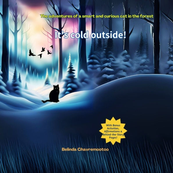 It's Cold Outside!: A cat adventure and forest animal story for kids