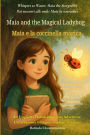 Maia and the Magical Ladybug (An English - Italian Bilingual Adventure): Sometimes courage whispers before it roars.