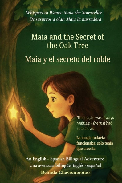 Maia and the Secret of Oak Tree (An English - Spanish Bilingual Adventure): A gentle tale courage, discovery, magic within us all
