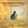 C'est chaud Ã¯Â¿Â½ l'intÃ¯Â¿Â½rieur!: Une histoire pour enfants sur la gentillesse et la confiance avec un sauvetage de chat en hiver et d'adoption d'animaux de compagnie