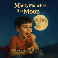 Title: Monty Munches the Moon, Author: LIV McLean