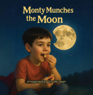 Title: Monty Munches the Moon, Author: Liv McLean