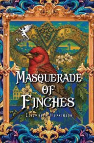 Title: Masquerade of Finches, Author: Elizabeth Hopkinson