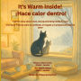 It's Warm Inside! / ï¿½Hace calor dentro!: A bilingual English Spanish children's story about kindness and trust with a winter cat rescue and pet adoption / Una historia infantil bilingï¿½e sobre la bondad y la confianza con un rescate de gatos de inviern