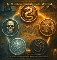 Title: Munten over de hele Wereld: Magische fantasieverhalen voor kinderen van 8 tot 12 jaar: piraten, draken, vervloekte munten en spookachtige geheimen, Author: Belinda Chavremootoo