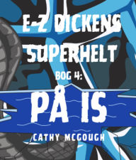 Title: E-Z DICKENS SUPERHELT BOG 4 DANISH EDITION: PÅ IS, Author: Cathy McGough