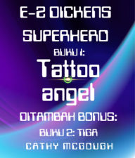 Title: E-Z DICKENS SUPERHERO BUKU 1 DAN 2 INDONESIAN EDITION: TATTOO ANGEL: TIGA, Author: Cathy McGough