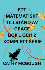 Title: Ett Matematiskt TillstÃ¯Â¿Â½nd AV Grace BOK Ett Och TvÃ¯Â¿Â½ Komplett Serie Swedish Edition: Fragment; Slutlig Fusion, Author: Cathy McGough