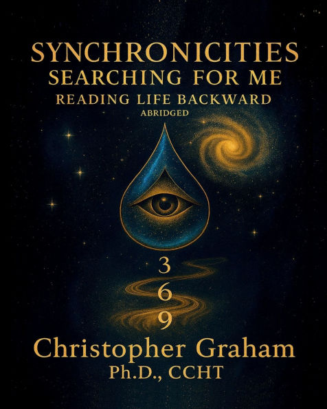 SYNCHRONICITIES SEARCHING FOR ME READING LIFE BACKWARD FULL CIRCLE ABRIDGED