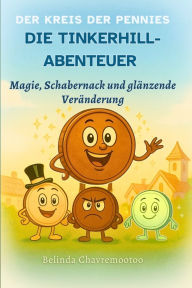 Title: Die Tinkerhill-Abenteuer: Magie, Schabernack und glÃ¯Â¿Â½nzende VerÃ¯Â¿Â½nderung, Author: Belinda Chavremootoo