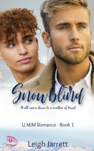 Title: Snowblind: A Friends to Lovers Gay Romance, Author: Leigh Jarrett
