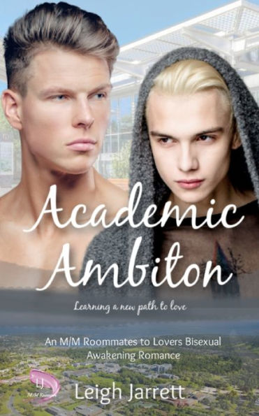 Academic Ambition: An M/M Roommates to Lovers Bisexual Awakening Romance