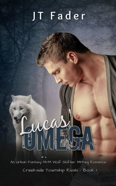 Lucas' Omega: An Urban Fantasy M/M Wolf Shifter MPreg Romance