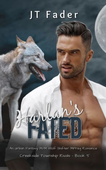 Harlan's Fated: An Urban Fantasy M/M Wolf Shifter MPreg Romance