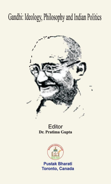 Gandhi: Ideology, Philosophy and Indian Politics