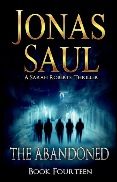 The Abandoned: A Sarah Roberts Thriller Book 14