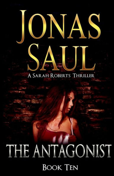 The Antagonist: A Sarah Roberts Thriller Book 10